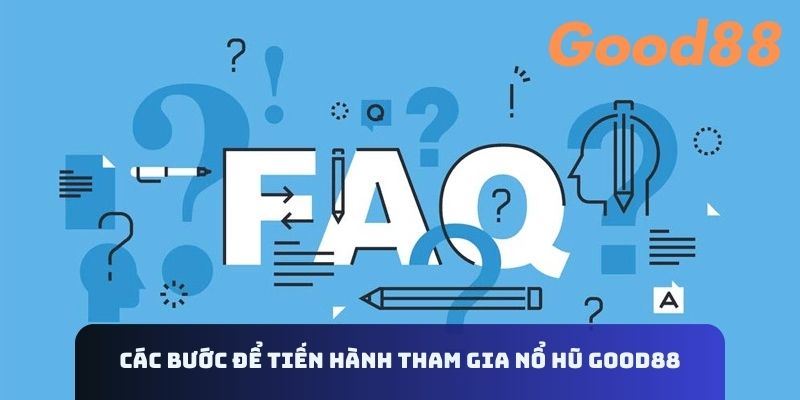 Các bước để tiến hành tham gia nổ hũ Good88