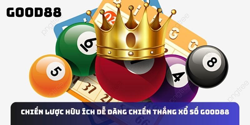 Chiến lược hữu ích dễ dàng chiến thắng xổ số Good88