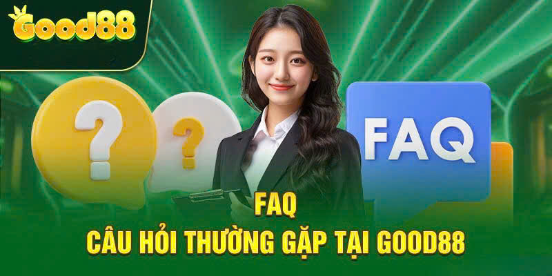 Chuyên mục câu hỏi thường gặp tại Good88