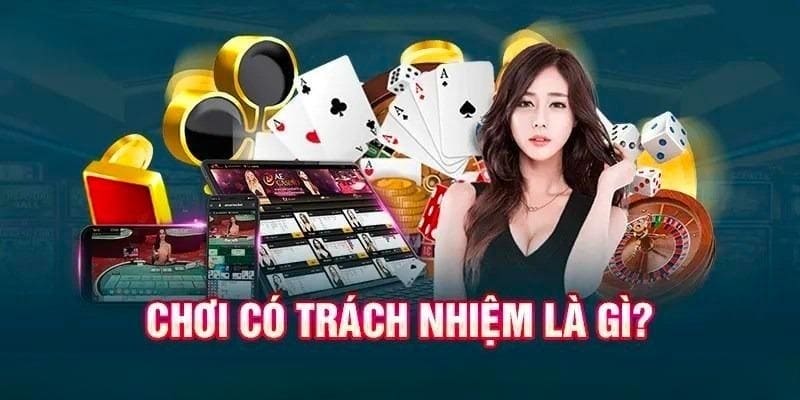 Nắm bắt rõ về thông tin giới thiệu chơi có trách nhiệm