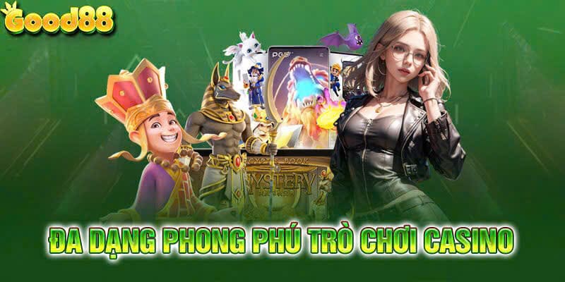 Những tựa game hấp dẫn có sẵn tại Casino Good88