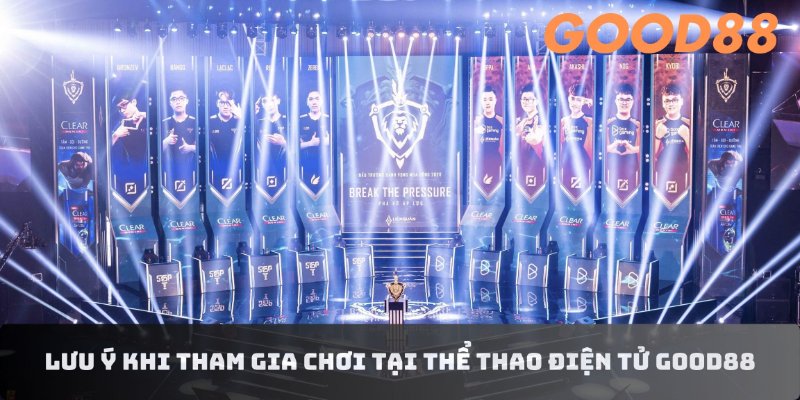 Lưu ý khi tham gia chơi tại thể thao điện tử GOOD88