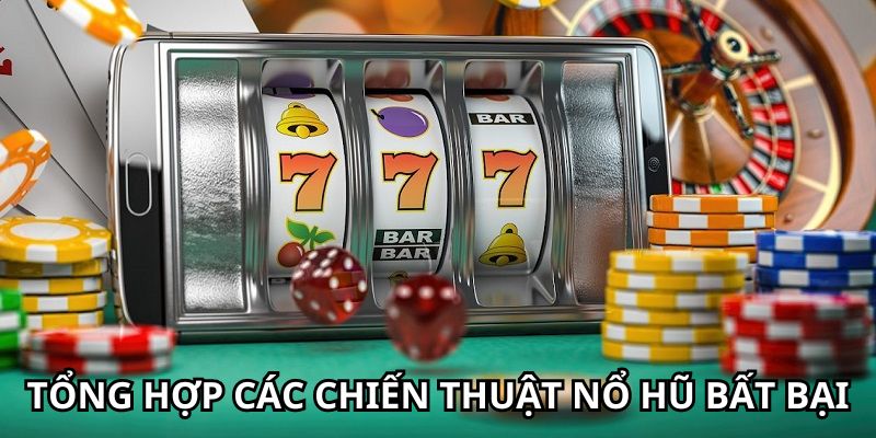 Tổng hợp những bí quyết nổ thưởng từ cao thủ