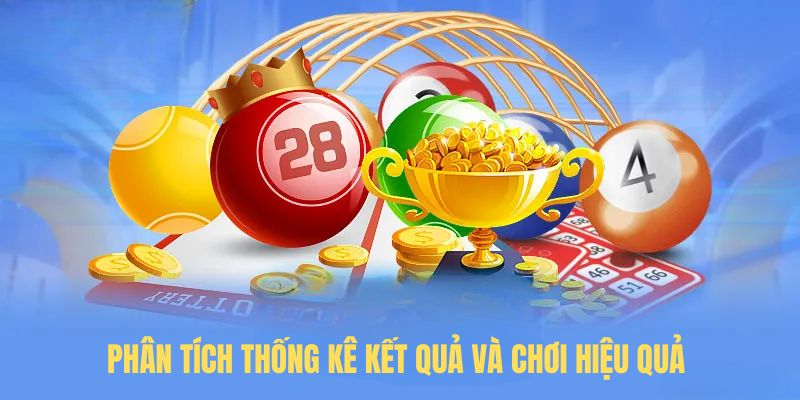 Phân tích thống kê kết quả và chơi hiệu quả